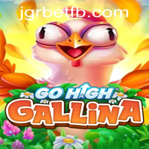 Descubra o Mundo Fascinante de GoHighGallina: O Jogo Que Está Conquistando Multidões